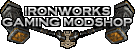 Ironworks Gaming Modshop